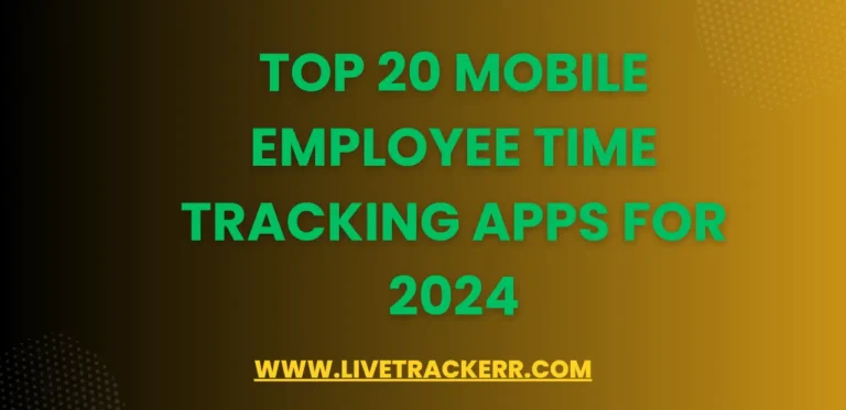 Top 20 Mobile Employee Time Tracking Apps for 2024