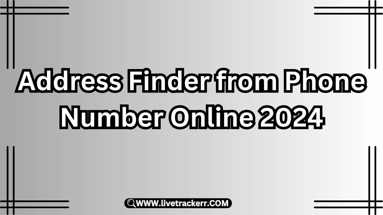 Address Finder from Phone Number Online 2024