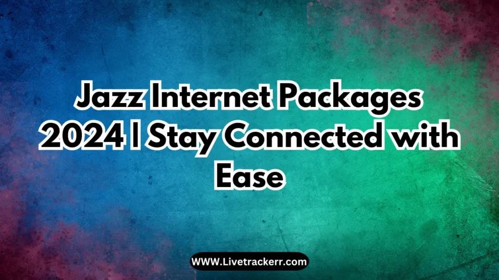 Jazz Internet Packages 2024 | Stay Connected with Ease