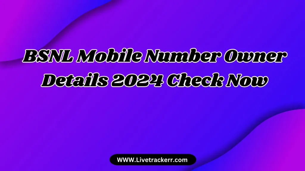 BSNL Mobile Number Owner Details 2024 Check Now