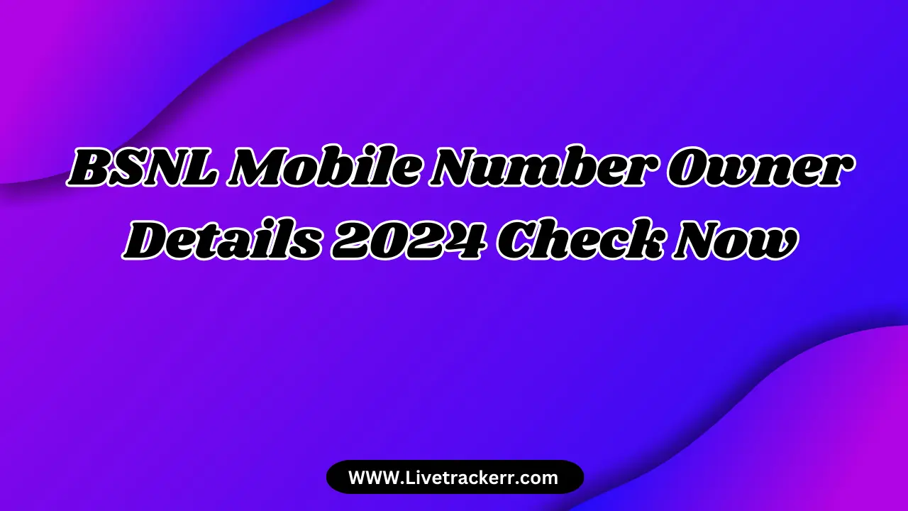 BSNL Mobile Number Owner Details 2024 Check Now